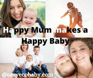 Happy Mum makes a Happy Baby